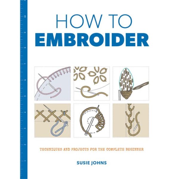 How To Embroider by Susie Johns