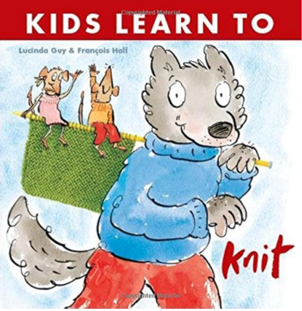Kids Learn to Knit by Lucinda Guy and Francoise Hall