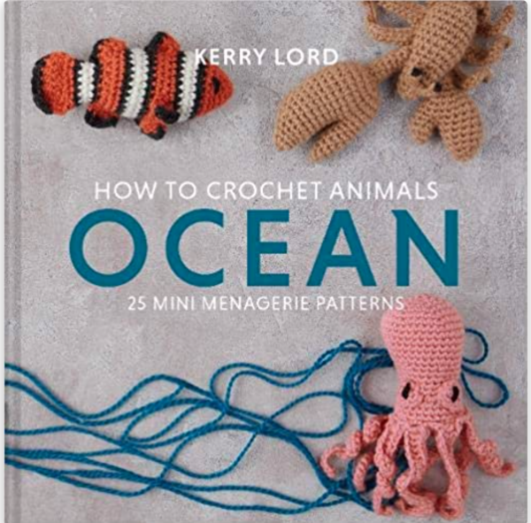 How to Crochet Animals: OCEAN by Kerry Lord
