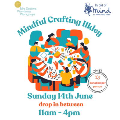 Mindful Crafting Drop-In Day - Sunday 14th June 2026 (11am - 4pm) Ilkley - Raising money for Mind